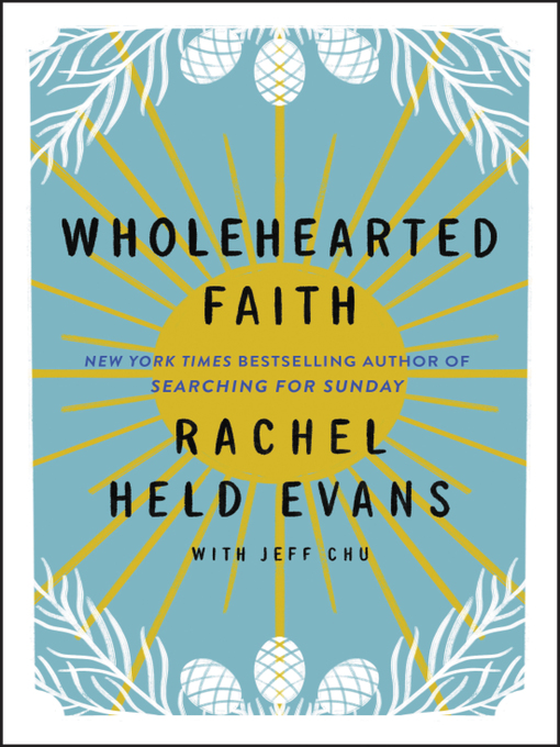 Title details for Wholehearted Faith by Rachel Held Evans - Available